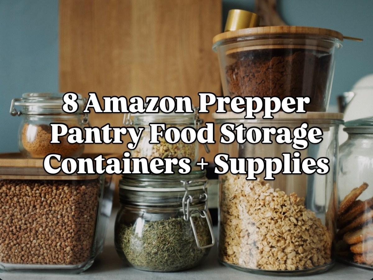 8 Amazon Prepper Pantry Food Storage Containers +&nbsp;Supplies
