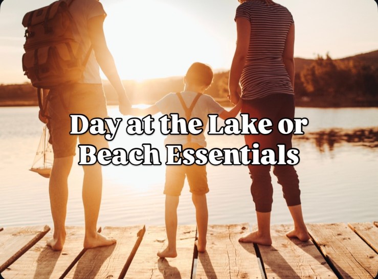 Day at the Lake or Beach&nbsp;Essentials