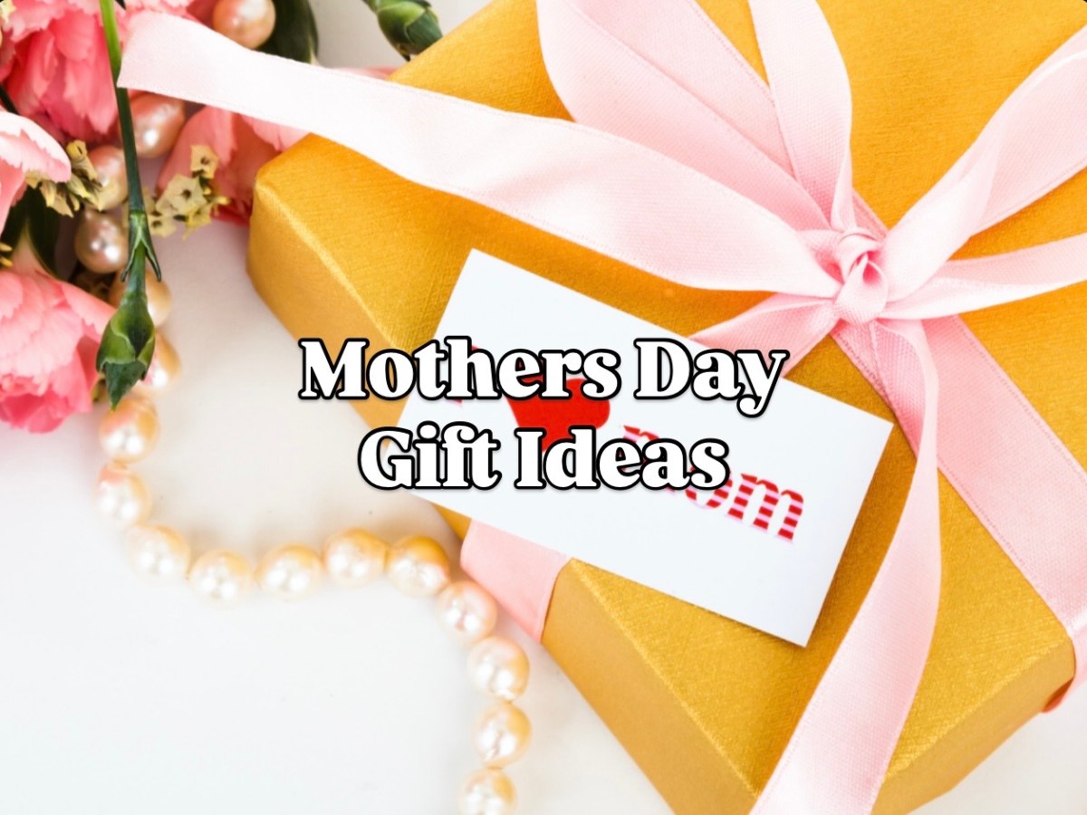 Mother’s Day Gift&nbsp;Ideas